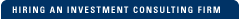 Hiring an Investment Consulting Firm