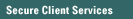 Secure Client Services